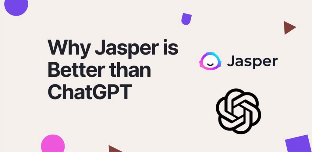 Why jasper is better than ChatGPT